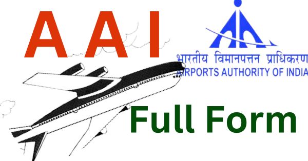 AAI Full Form in Hindi | एएआई का फुल फॉर्म क्या होता है ?
