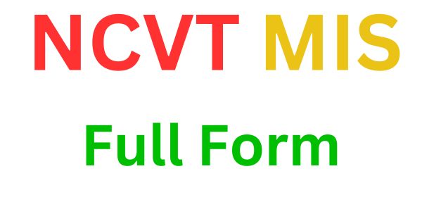 NCVT MIS Full Form in Hindi: What is NCVT MIS
